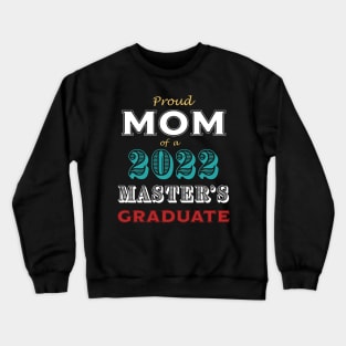 Graduation Proud Mom of a 2022 Master's Graduate red teal white Crewneck Sweatshirt